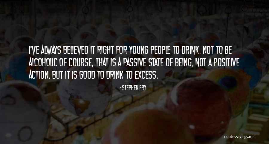 Alcoholic Drink Quotes By Stephen Fry Alcoholic Drink Quotes By Stephen Fry