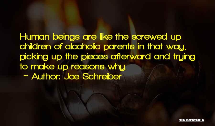 Alcoholic Parents Quotes By Joe Schreiber