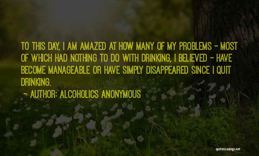 Alcoholics Quotes By Alcoholics Anonymous
