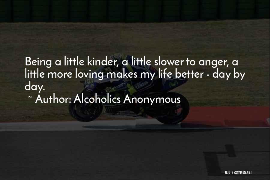 Alcoholics Quotes By Alcoholics Anonymous