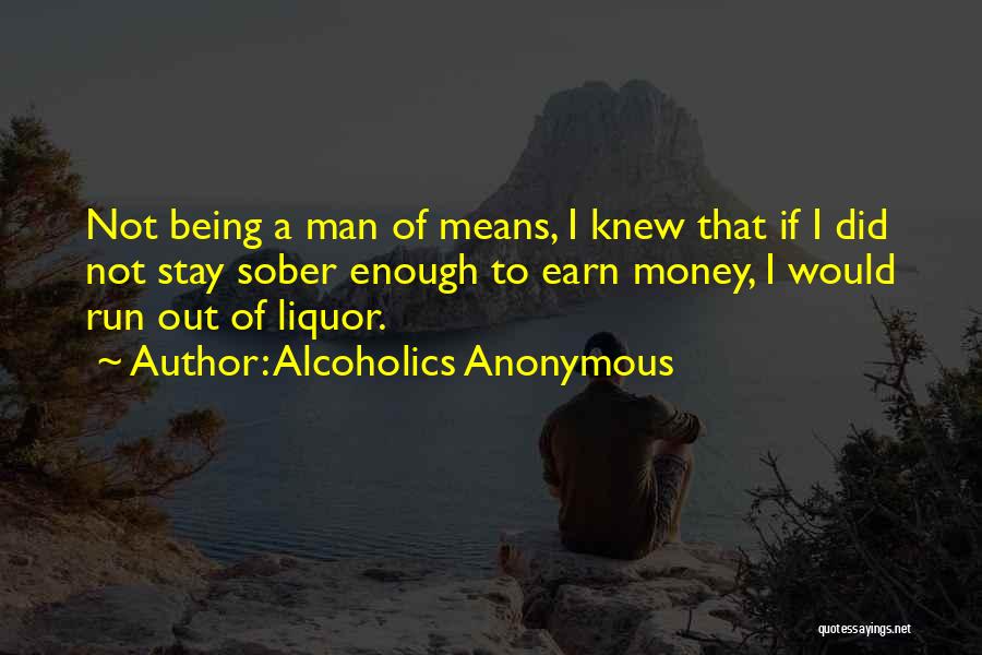 Alcoholics Quotes By Alcoholics Anonymous