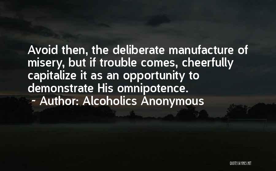 Alcoholics Quotes By Alcoholics Anonymous