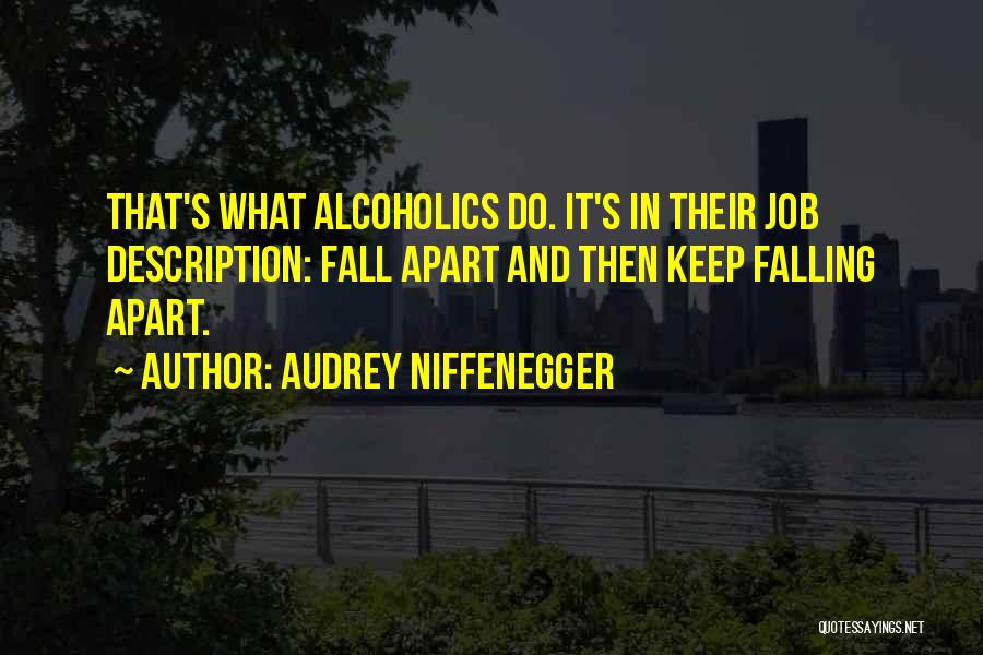 Alcoholics Quotes By Audrey Niffenegger