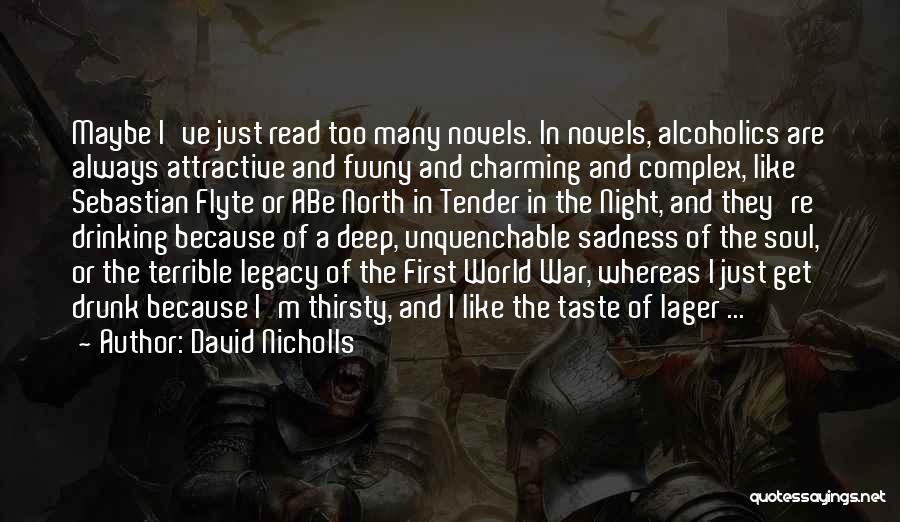 Alcoholics Quotes By David Nicholls
