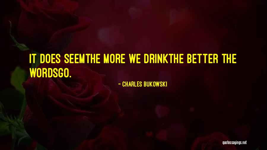 Alcoholism And Love Quotes By Charles Bukowski