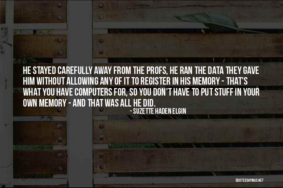Alcuin College Quotes By Suzette Haden Elgin Alcuin College Quotes By Suzette Haden Elgin