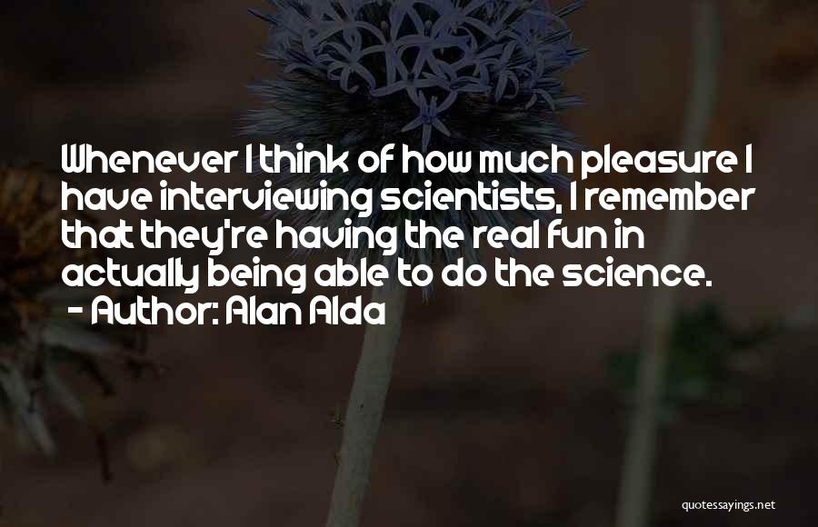 Alda Quotes By Alan Alda