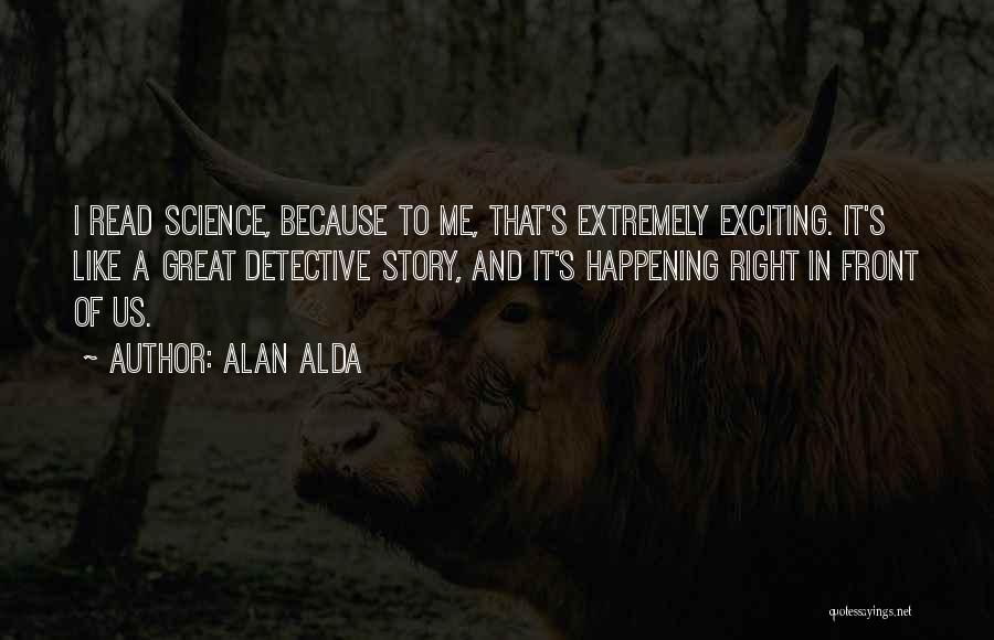 Alda Quotes By Alan Alda