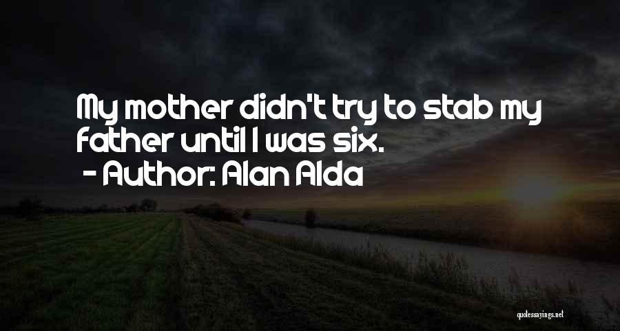 Alda Quotes By Alan Alda