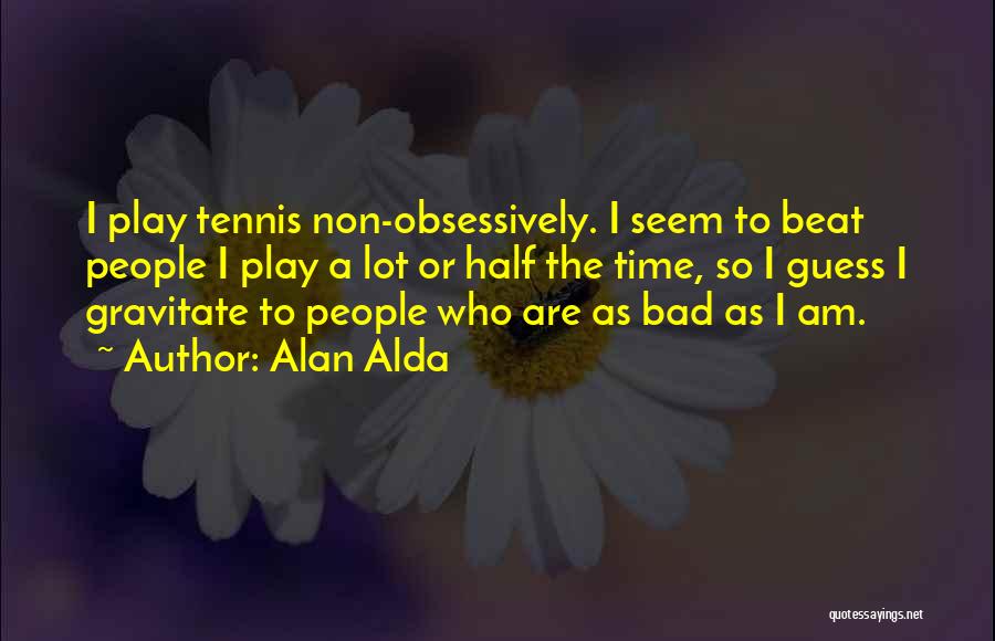 Alda Quotes By Alan Alda