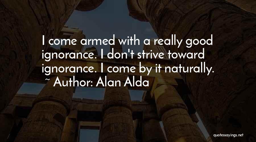 Alda Quotes By Alan Alda