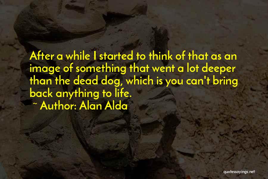 Alda Quotes By Alan Alda