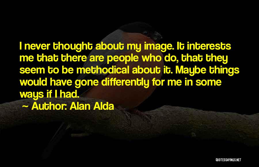 Alda Quotes By Alan Alda