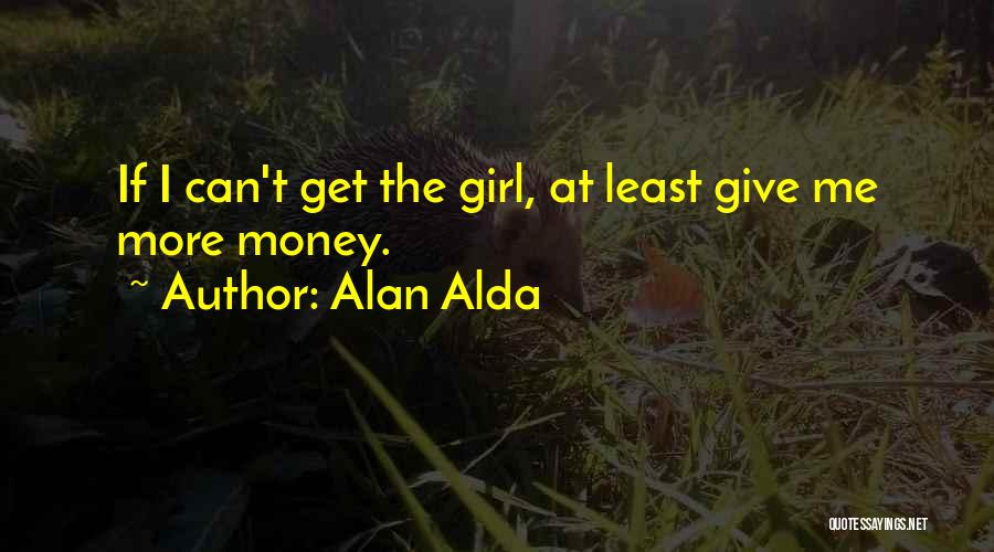 Alda Quotes By Alan Alda