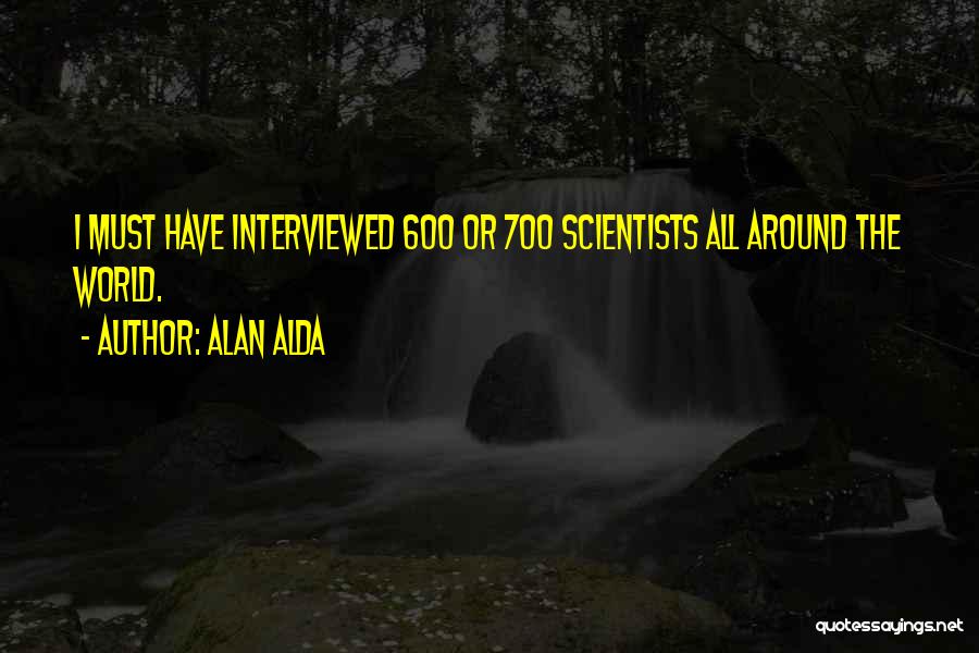 Alda Quotes By Alan Alda