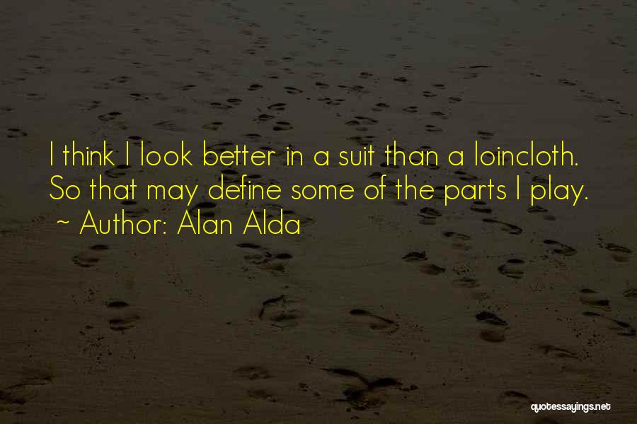 Alda Quotes By Alan Alda