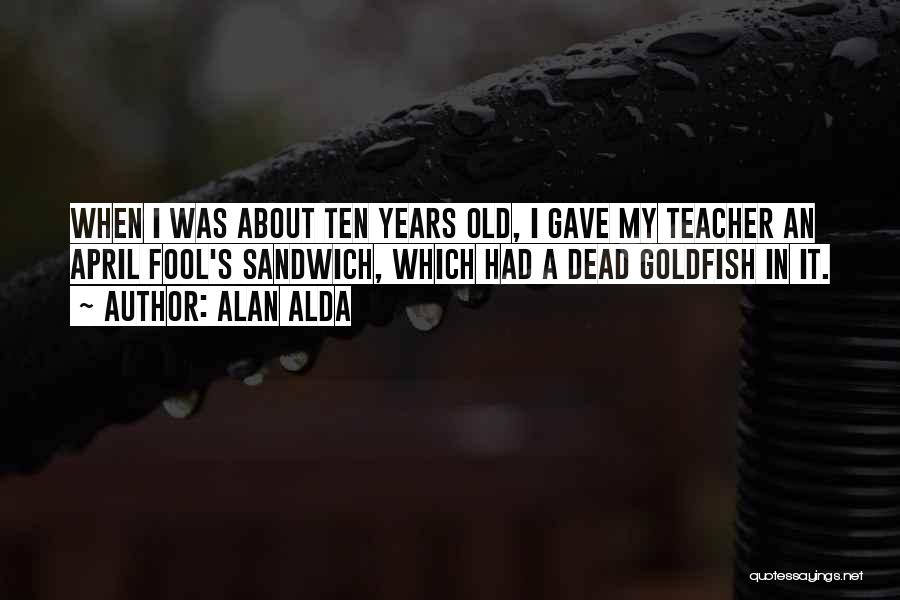 Alda Quotes By Alan Alda