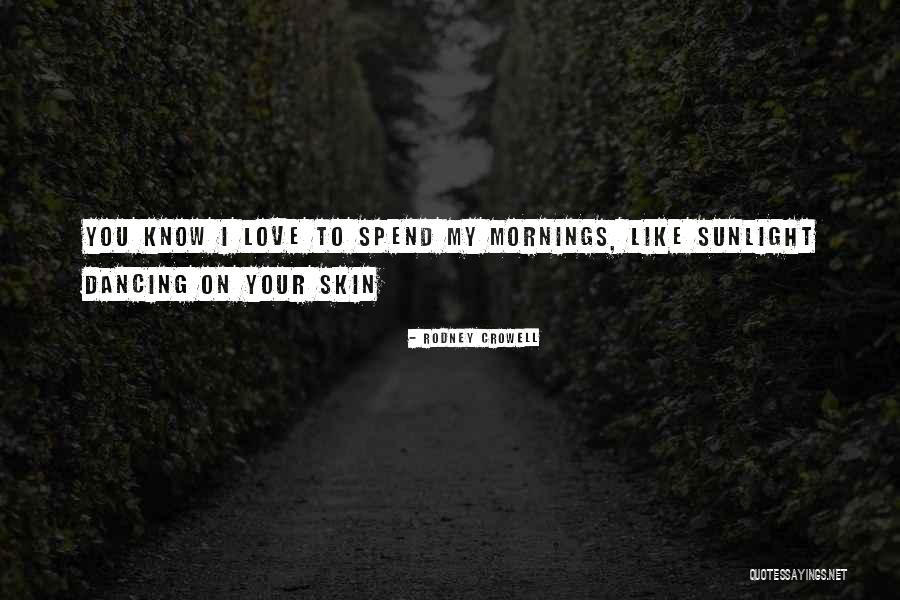 Aldave Pedro Quotes By Rodney Crowell Aldave Pedro Quotes By Rodney Crowell