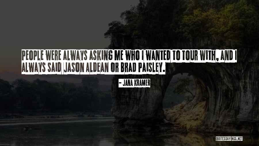 Aldean Jason Quotes By Jana Kramer Aldean Jason Quotes By Jana Kramer