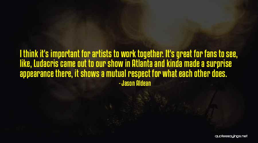 Aldean Jason Quotes By Jason Aldean Aldean Jason Quotes By Jason Aldean