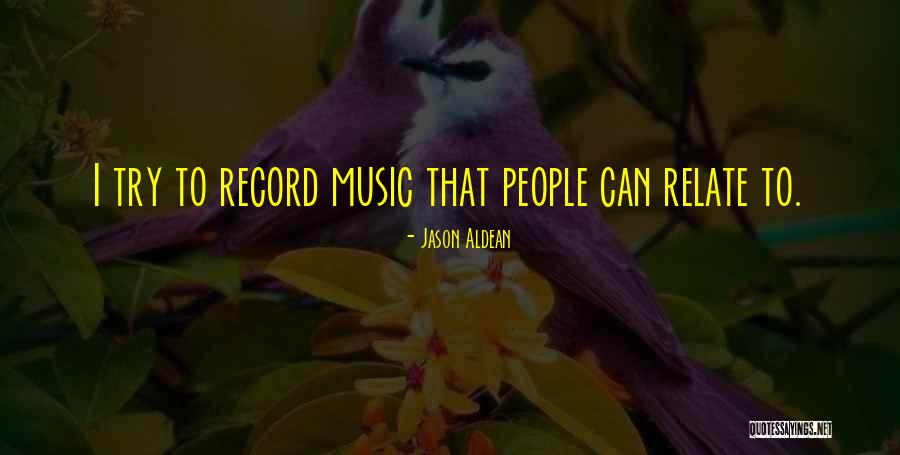 Aldean Jason Quotes By Jason Aldean Aldean Jason Quotes By Jason Aldean