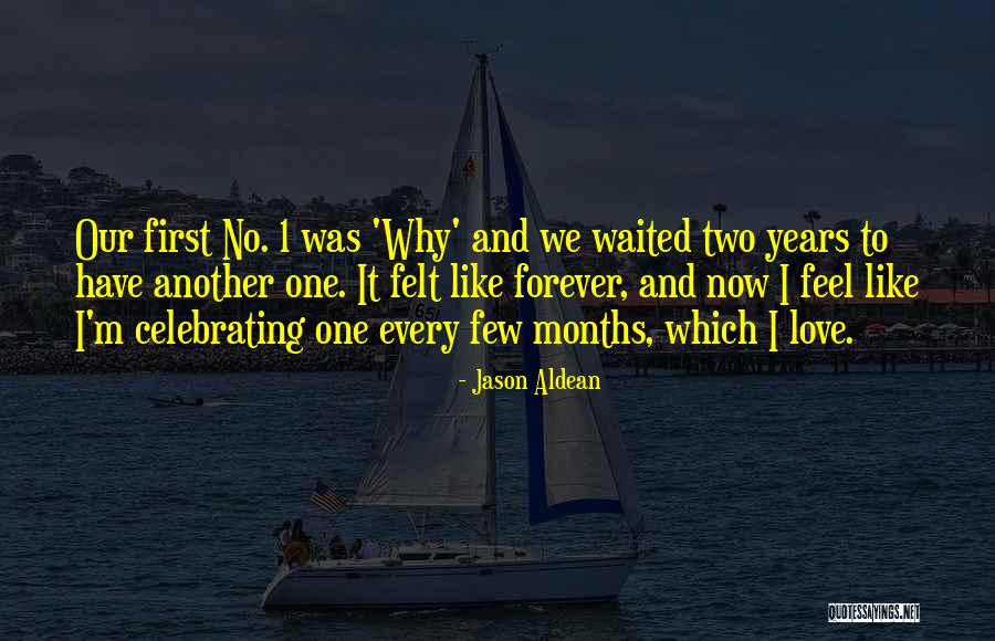 Aldean Jason Quotes By Jason Aldean Aldean Jason Quotes By Jason Aldean