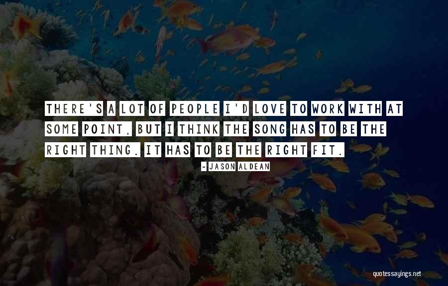 Aldean Jason Quotes By Jason Aldean Aldean Jason Quotes By Jason Aldean