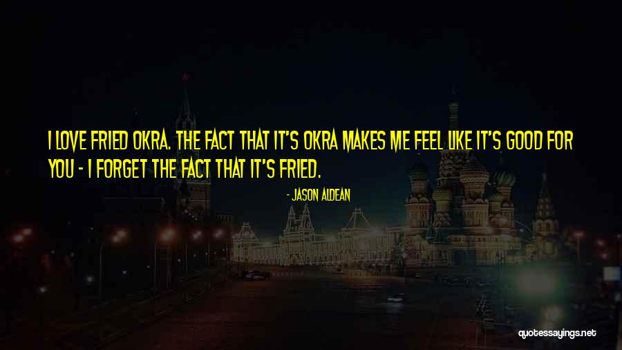 Aldean Jason Quotes By Jason Aldean Aldean Jason Quotes By Jason Aldean