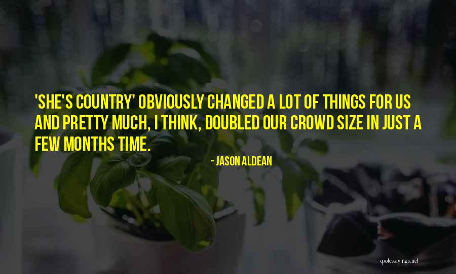 Aldean Jason Quotes By Jason Aldean Aldean Jason Quotes By Jason Aldean