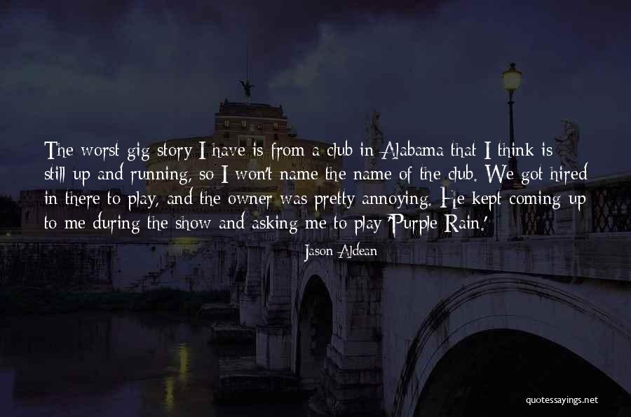 Aldean Jason Quotes By Jason Aldean Aldean Jason Quotes By Jason Aldean