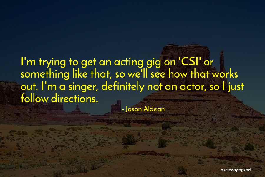 Aldean Jason Quotes By Jason Aldean Aldean Jason Quotes By Jason Aldean