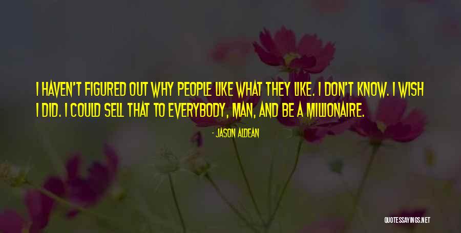 Aldean Jason Quotes By Jason Aldean Aldean Jason Quotes By Jason Aldean