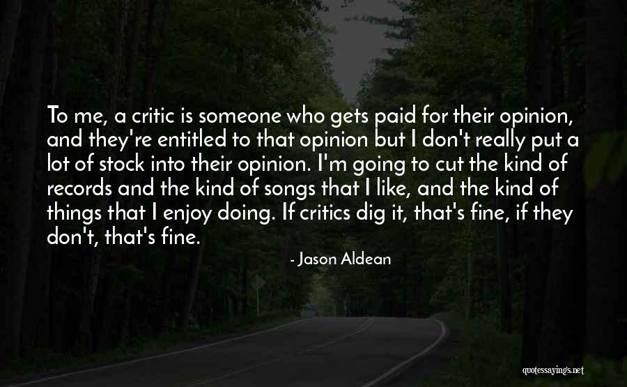 Aldean Jason Quotes By Jason Aldean Aldean Jason Quotes By Jason Aldean