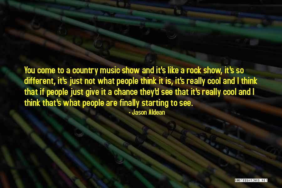 Aldean Jason Quotes By Jason Aldean Aldean Jason Quotes By Jason Aldean
