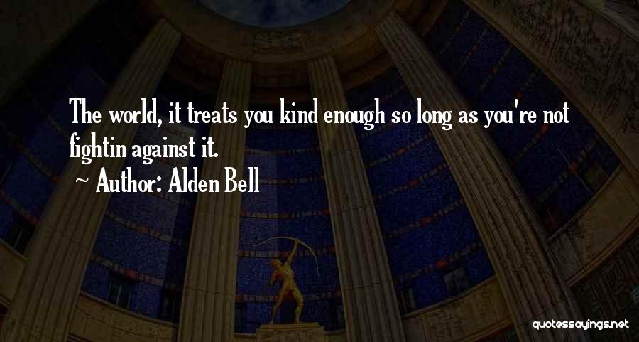 Alden Bell Quotes 1246029