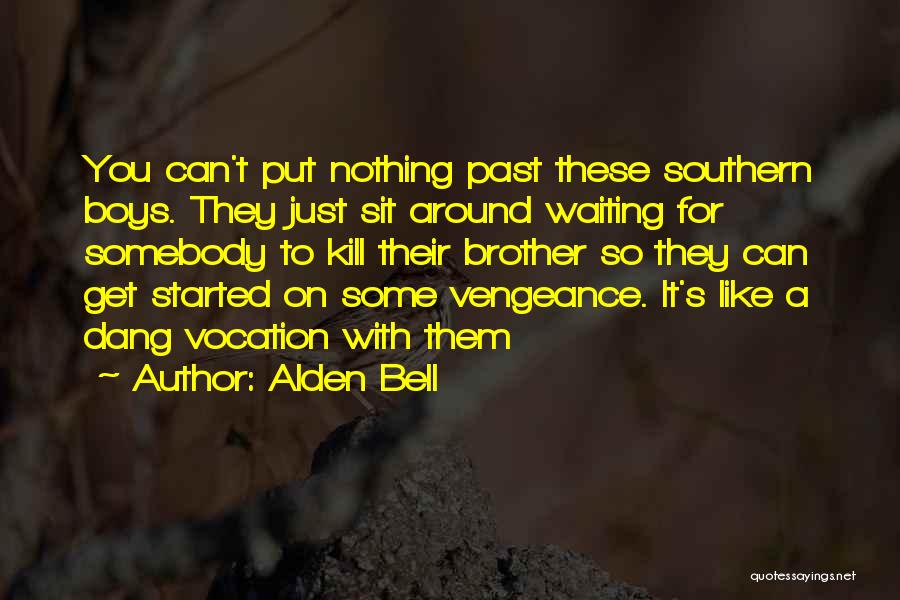 Alden Bell Quotes 1399452