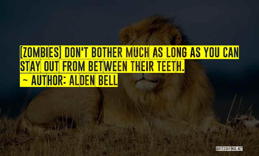 Alden Bell Quotes 1635740