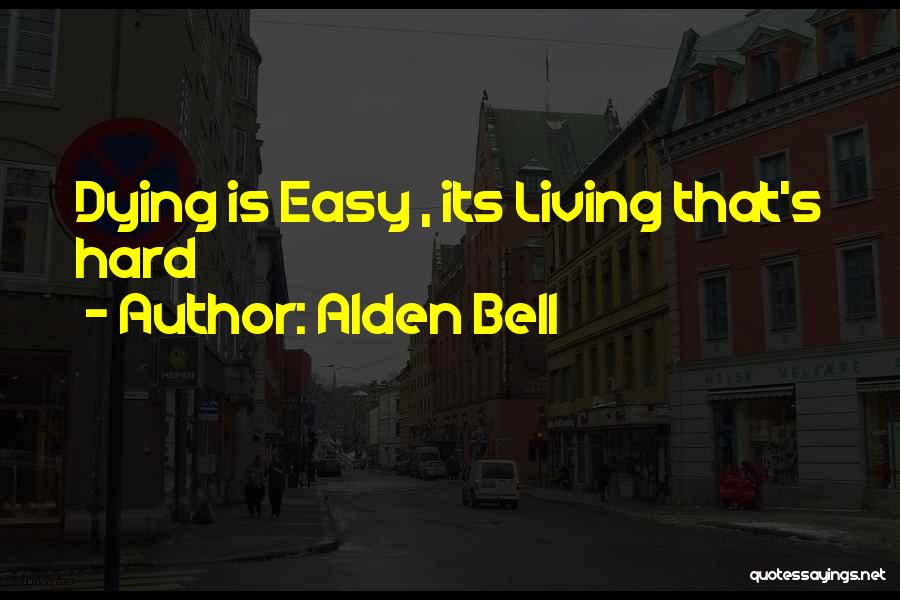 Alden Bell Quotes 2201516