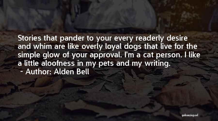 Alden Bell Quotes 761345