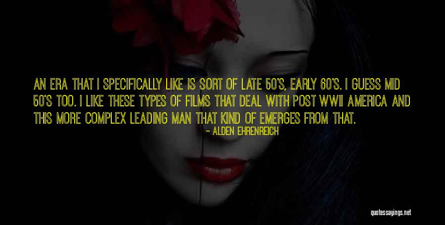 Alden Ehrenreich Quotes 1205699 Alden Ehrenreich Quotes 1205699