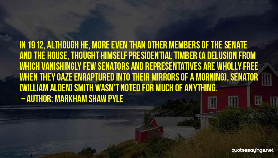 Alden Pyle Quotes By Markham Shaw Pyle