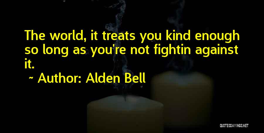 Alden Quotes By Alden Bell Alden Quotes By Alden Bell