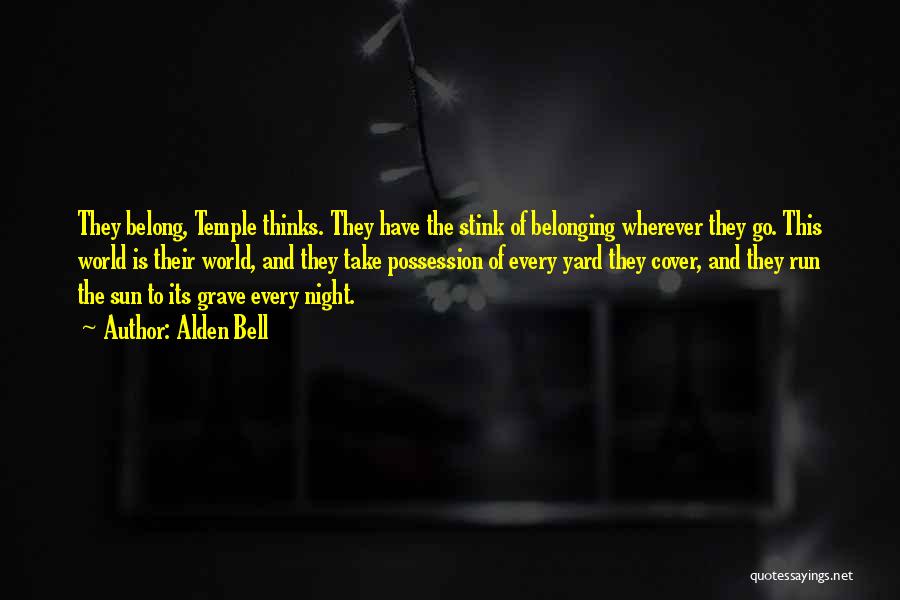 Alden Quotes By Alden Bell Alden Quotes By Alden Bell