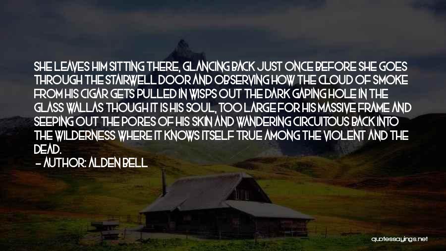 Alden Quotes By Alden Bell Alden Quotes By Alden Bell