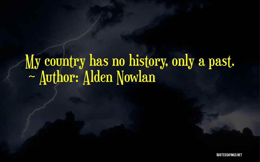 Alden Quotes By Alden Nowlan