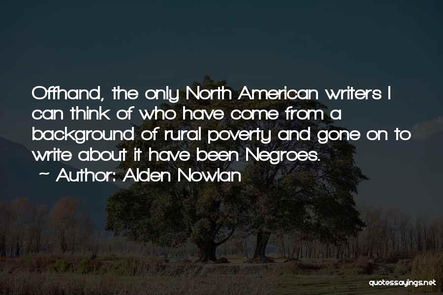 Alden Quotes By Alden Nowlan