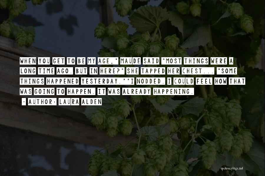 Alden Quotes By Laura Alden Alden Quotes By Laura Alden