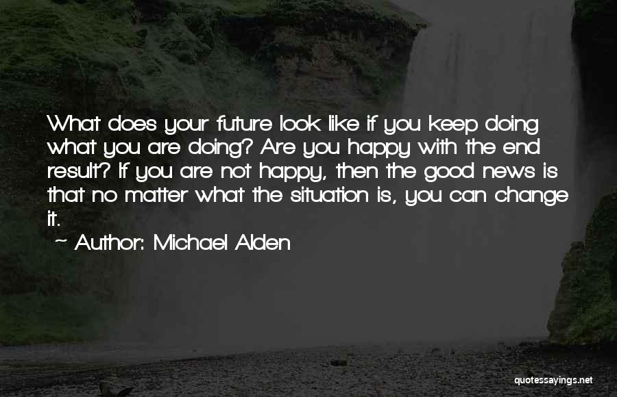 Alden Quotes By Michael Alden