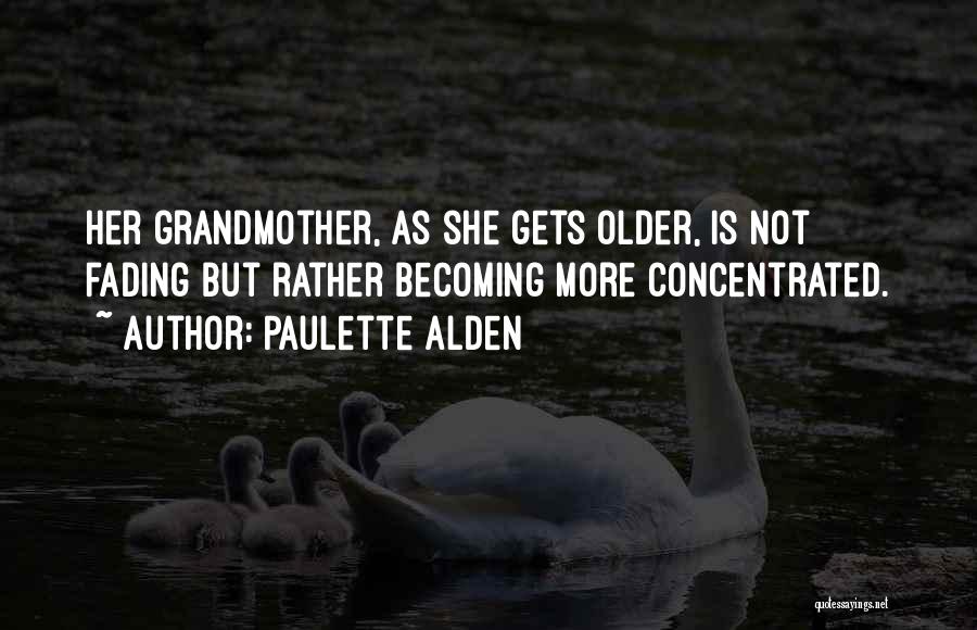 Alden Quotes By Paulette Alden Alden Quotes By Paulette Alden