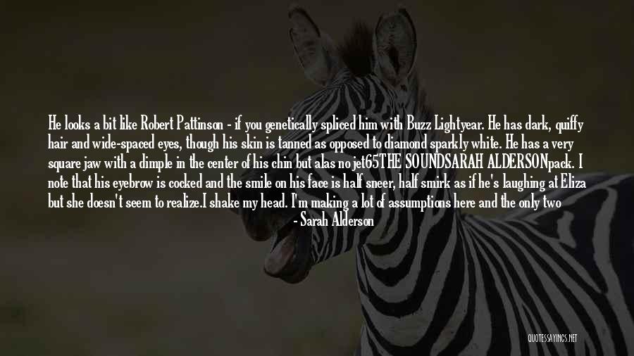 Alderson Quotes By Sarah Alderson Alderson Quotes By Sarah Alderson